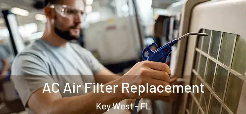 AC Air Filter Replacement Key West - FL