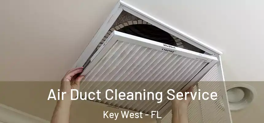 Air Duct Cleaning Service Key West - FL