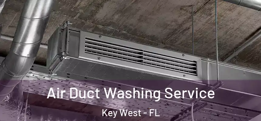 Air Duct Washing Service Key West - FL
