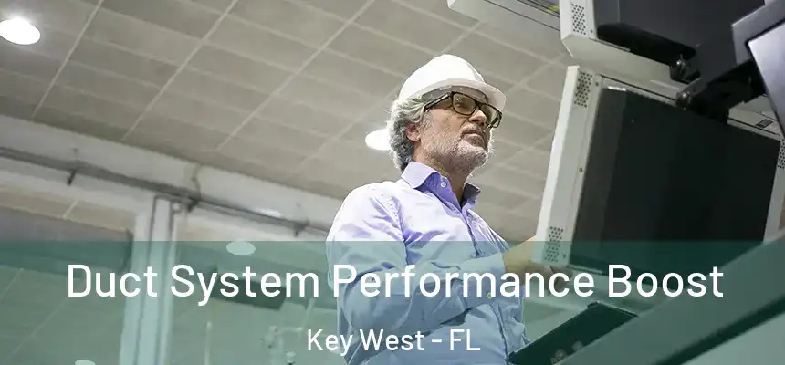 Duct System Performance Boost Key West - FL