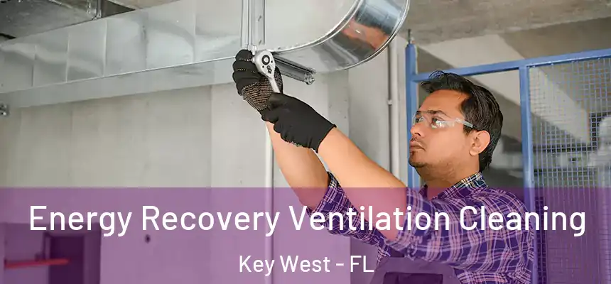Energy Recovery Ventilation Cleaning Key West - FL