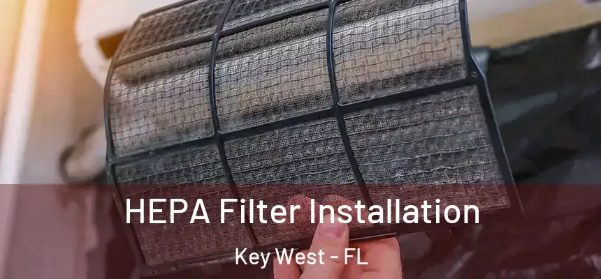 HEPA Filter Installation Key West - FL