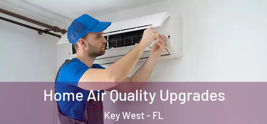 Home Air Quality Upgrades Key West - FL
