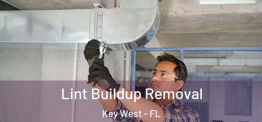 Lint Buildup Removal Key West - FL