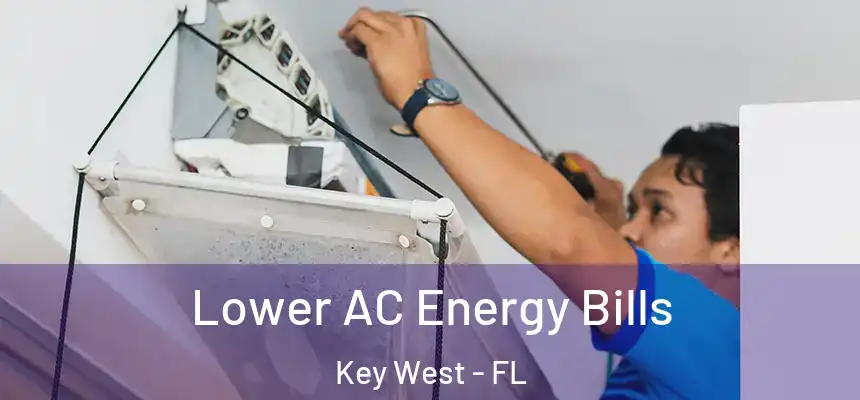 Lower AC Energy Bills Key West - FL