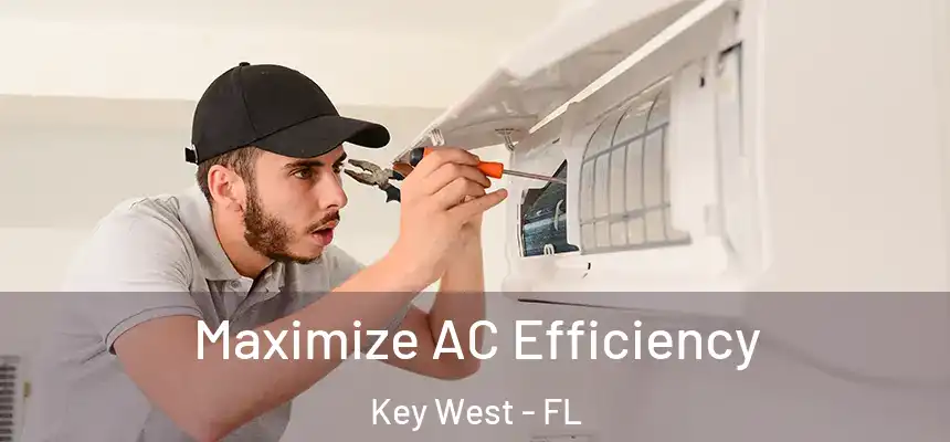Maximize AC Efficiency Key West - FL