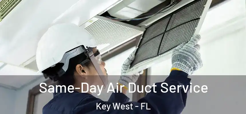 Same-Day Air Duct Service Key West - FL