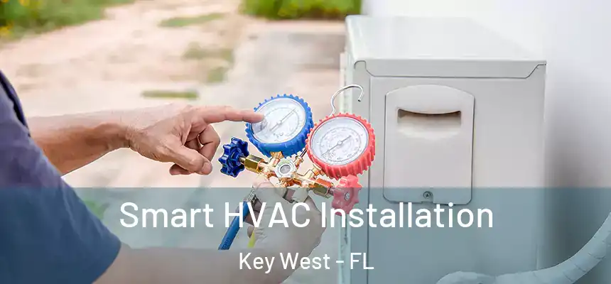 Smart HVAC Installation Key West - FL