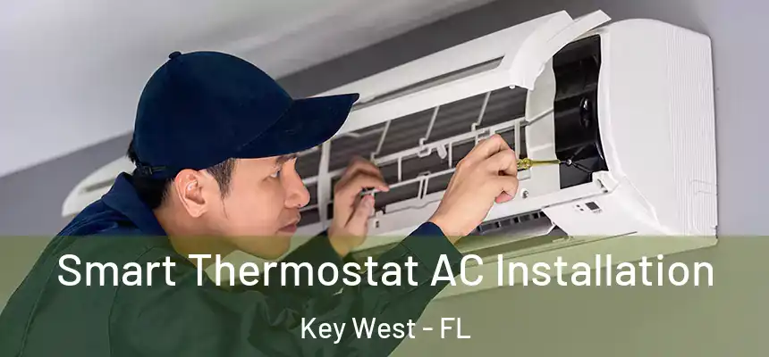 Smart Thermostat AC Installation Key West - FL