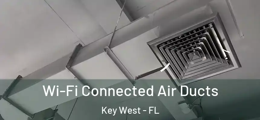 Wi-Fi Connected Air Ducts Key West - FL